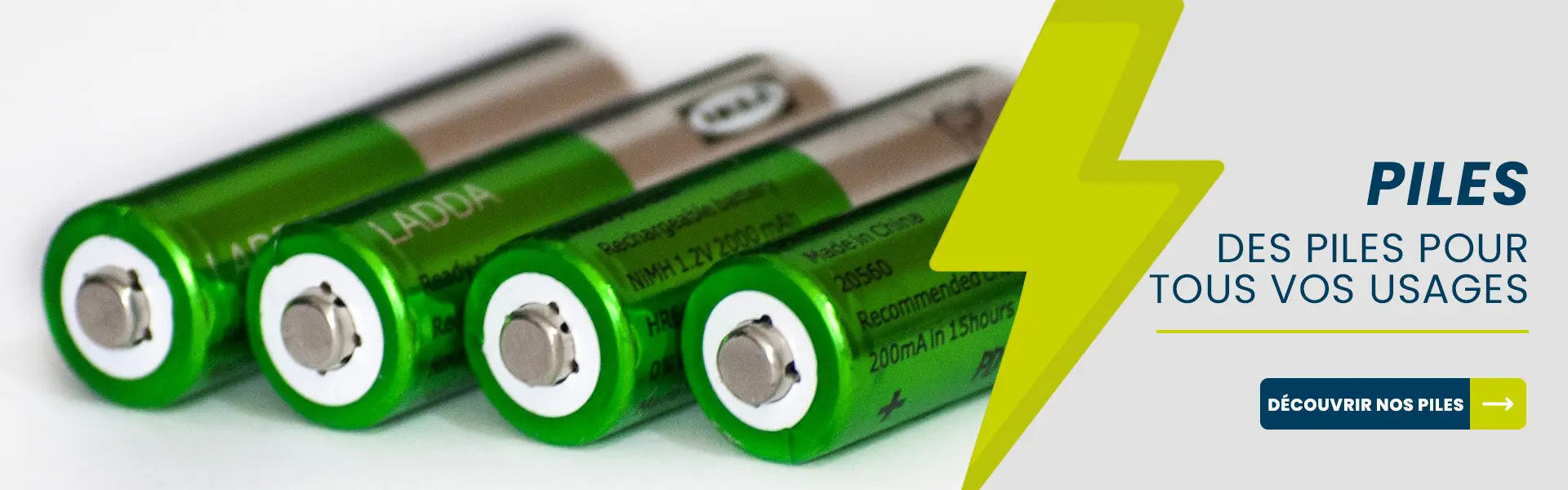 Découvrez toutes nos piles