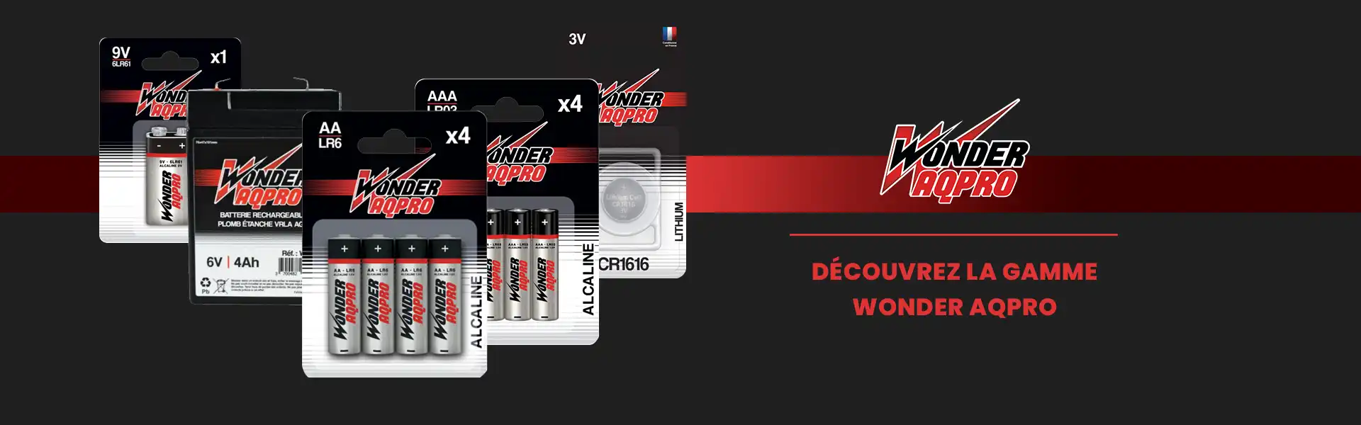 Notre gamme de piles et batteries Wonder AQPRO